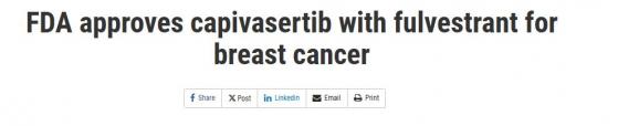 乳腺癌有新疗法了！FDA批准阿斯利康新药Truqap的药物组合